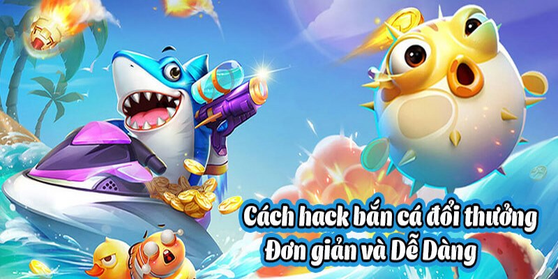 Hack game bắn cá ở góc tường