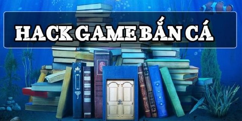 Đôi nét về hack game bắn cá