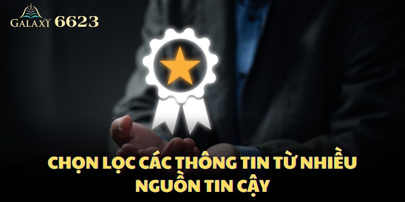 Chọn lọc các thông tin từ nhiều nguồn tin cậy